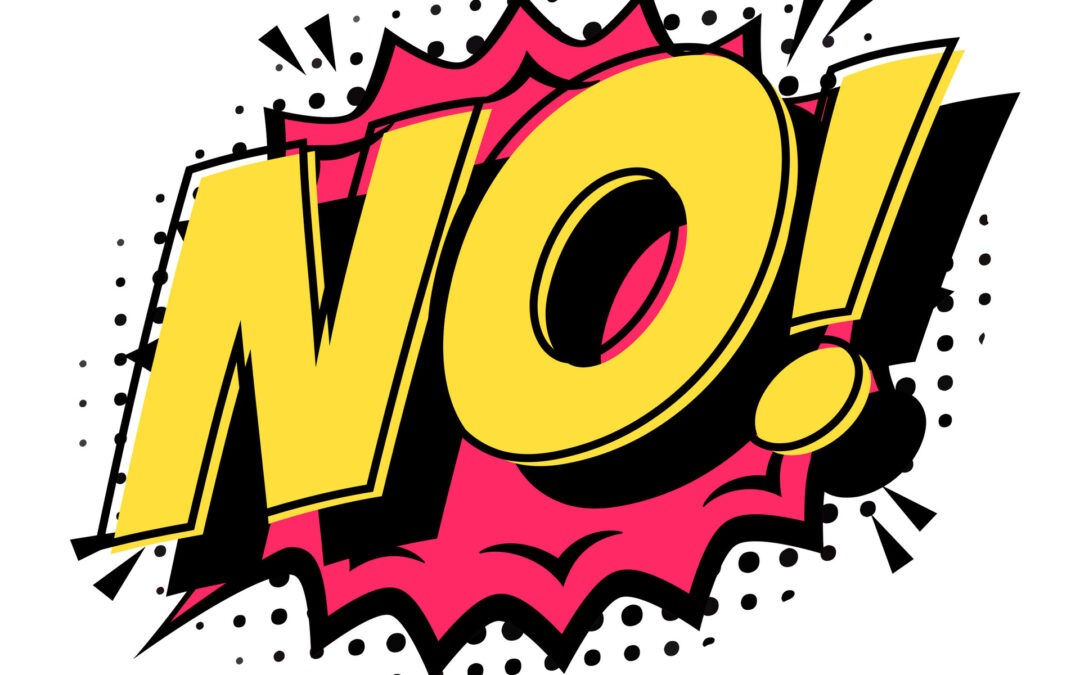 The Invaluable Art of Saying No